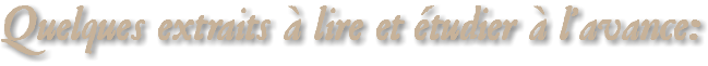 Quelques extraits à lire et étudier à l'avance: